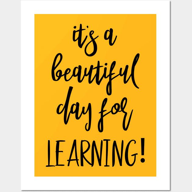 t's A Beautiful Day For Learning Wall Art by UniqueBoutiqueTheArt